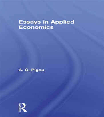 Essays in Applied Economics - Arthur Cecil Pigou