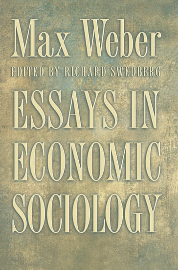 Essays in Economic Sociology - Max Weber