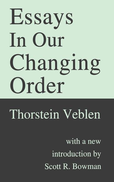 Essays in Our Changing Order - Thorstein Veblen
