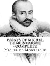 Essays of Michel de Montaigne  Complete
