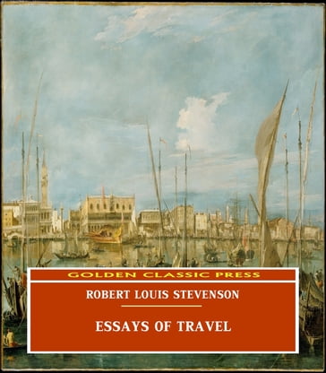 Essays of Travel - Robert Louis Stevenson