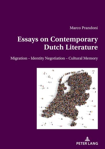 Essays on Contemporary Dutch Literature - Marco Prandoni