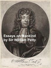 Essays on Mankind and Political Arithmetic