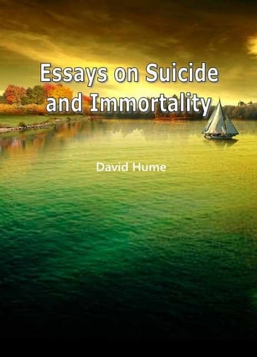 Essays on Suicide and Immortality - David Hume