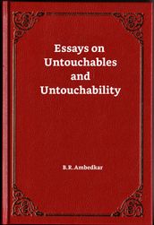 Essays on Untouchables and Untouchability