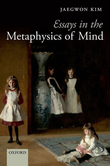 Essays in the Metaphysics of Mind - Jaegwon Kim