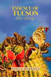 Essence of Tucson: The Story