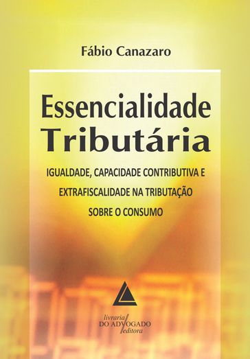 Essencialidade Tributária - Fábio Canazarro - SÉRGIO GILBERTO PORTO
