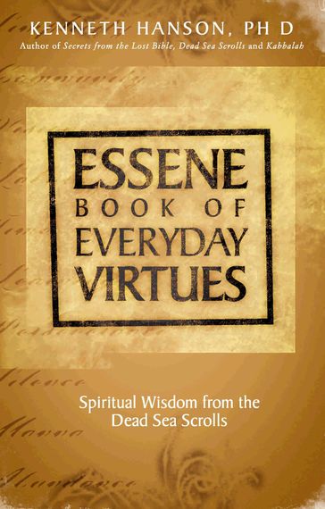 Essene Book of Everyday Virtues - PhD Kenneth Hanson