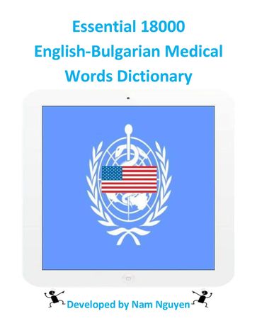 Essential 18000 English-Bulgarian Medical Words Dictionary - Nam Nguyen