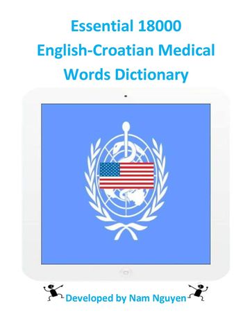 Essential 18000 English-Croatian Medical Words Dictionary - Nam Nguyen