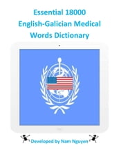 Essential 18000 English-Galician Medical Words Dictionary