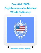 Essential 18000 English-Indonesian Medical Words Dictionary