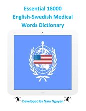 Essential 18000 English-Swedish Medical Words Dictionary