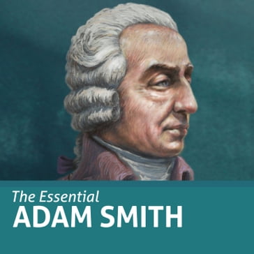 Essential Adam Smith, The (Essential Scholars) - James R. Otteson