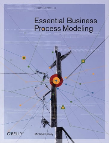 Essential Business Process Modeling - Michael Havey