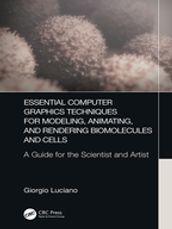 Essential Computer Graphics Techniques for Modeling, Animating, and Rendering Biomolecules and Cells