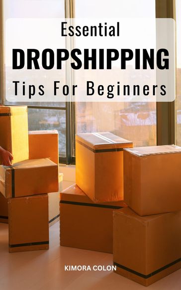 Essential Dropshipping Tips For Beginners - Kimora Colon