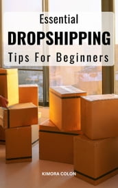 Essential Dropshipping Tips For Beginners