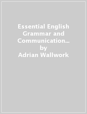 Essential English Grammar and Communication Strategies - Adrian Wallwork