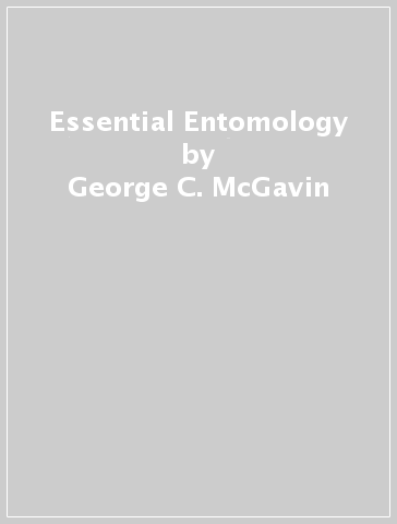 Essential Entomology - George C. McGavin - Leonidas Romanos Davranoglou