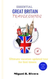 Essential Great Britain Travel Guide