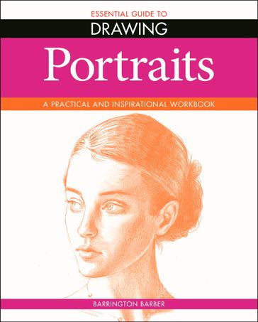 Essential Guide to Drawing: Portraits - Barber Barrington