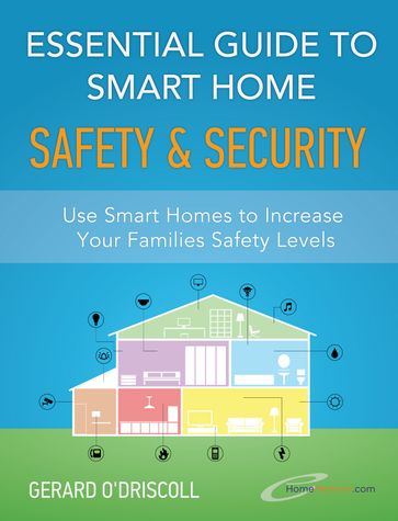 Essential Guide to Smart Home Automation Safety & Security - Gerard O