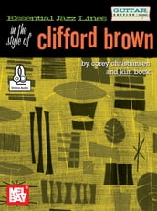 Essential Jazz Lines: In the Style of Clifford Brown - Guitar Edition