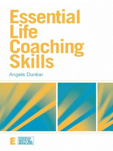 Essential Life Coaching Skills - Angela Dunbar