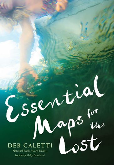 Essential Maps for the Lost - Deb Caletti