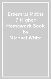 Essential Maths 7 Higher Homework Book