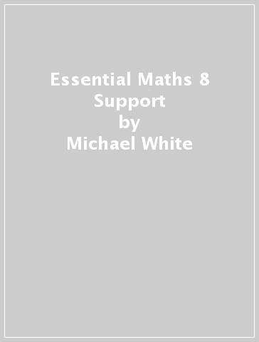 Essential Maths 8 Support - Michael White