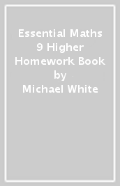 Essential Maths 9 Higher Homework Book