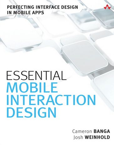 Essential Mobile Interaction Design - Cameron Banga - Josh Weinhold