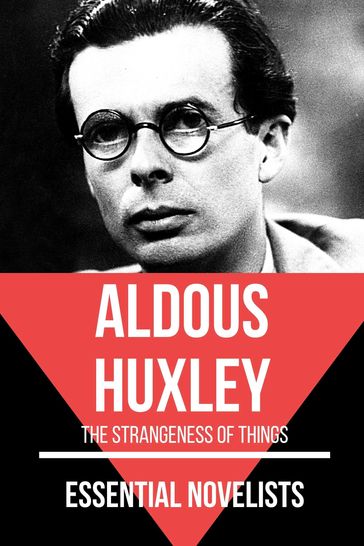 Essential Novelists - Aldous Huxley - Aldous Huxley - August Nemo