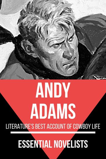Essential Novelists - Andy Adams - Andy Adams - August Nemo