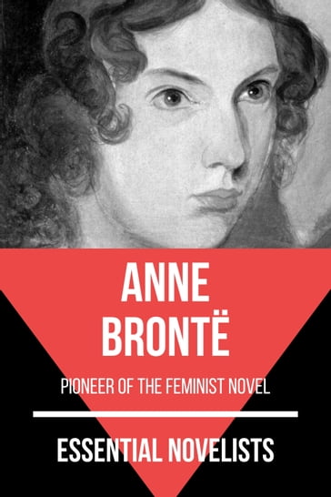 Essential Novelists - Anne Brontë - Anne Bronte - August Nemo