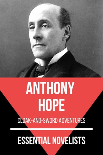 Essential Novelists - Anthony Hope - Anthony Hope - August Nemo