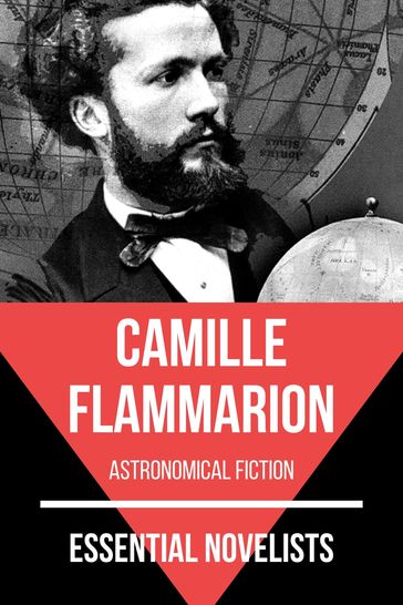 Essential Novelists - Camille Flammarion - August Nemo - Camille Flammarion