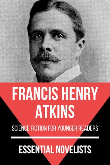 Essential Novelists - Francis Henry Atkins - August Nemo - Francis Henry Atkins