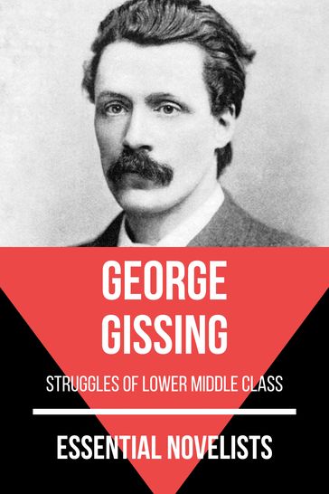 Essential Novelists - George Gissing - August Nemo - George Gissing