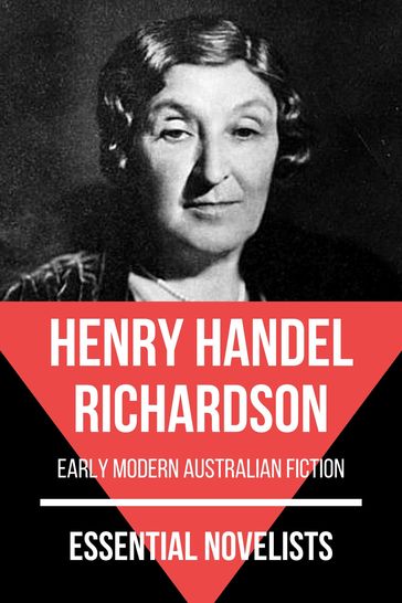 Essential Novelists - Henry Handel Richardson - August Nemo - Henry Handel Richardson