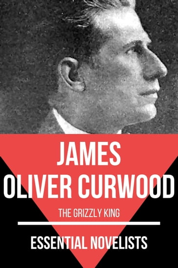 Essential Novelists - James Oliver Curwood - August Nemo - James Oliver Curwood