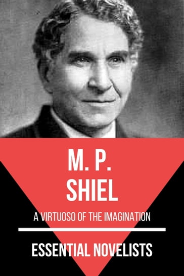 Essential Novelists - M. P. Shiel - August Nemo - M. P. Shiel