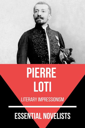 Essential Novelists - Pierre Loti - August Nemo - Pierre Loti