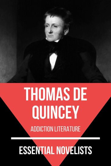 Essential Novelists - Thomas De Quincey - August Nemo - Thomas De Quincey