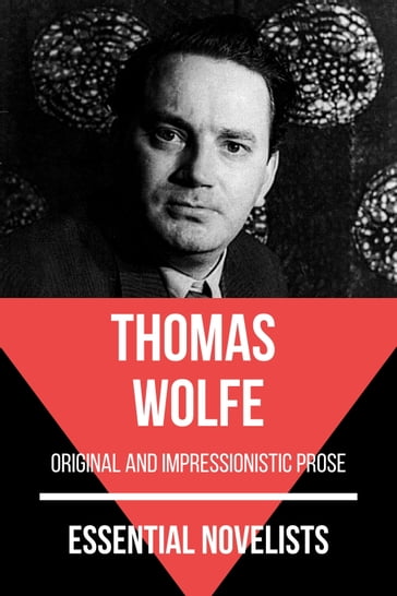 Essential Novelists - Thomas Wolfe - August Nemo - Thomas Wolfe