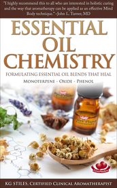 Essential Oil Chemistry - Formulating Essential Oil Blend that Heal - Monoterpene - Oxide - Phenol