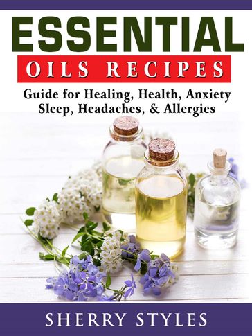 Essential Oils Recipes - Sherry Styles